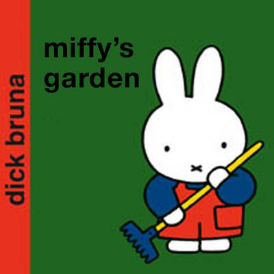 Miffy in the Garden by Dick Bruna