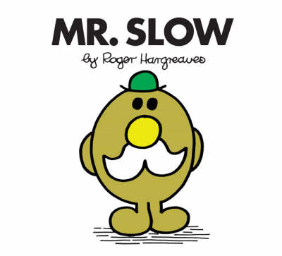 Mr. Slow by Roger Hargreaves