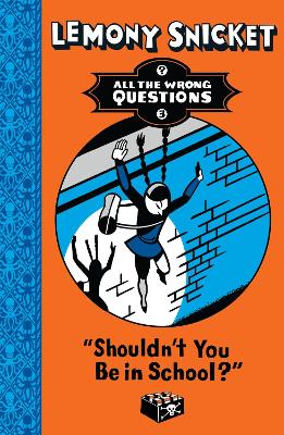 Shouldn't You Be in School? (All The Wrong Questions)