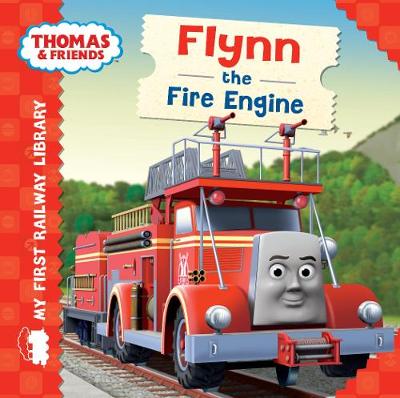 My First Railway Library: Flynn the Fire Engine (My First Railway Library)