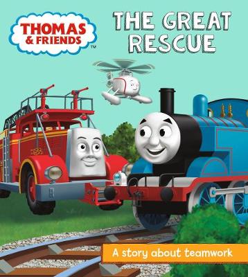 Thomas & Friends: The Great Rescue: A Story About Teamwork (Really Useful Stories)