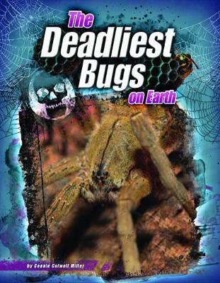The Deadliest Bugs on Earth
