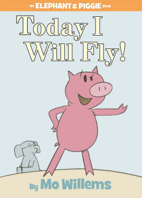 An Elephant & Piggie Book: Today I Will