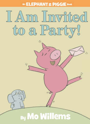 An Elephant & Piggie Book: I Am Invited