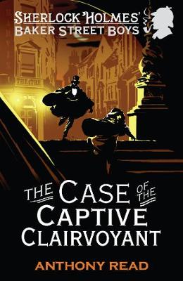 The Baker Street Boys: The Case of the Captive Clairvoyant