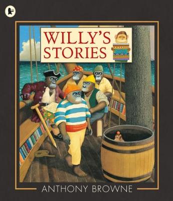 Willy's Stories by Anthony Browne, and Anthony Browne
