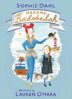 Madame Badobedah by Sophie Dahl, and Lauren O'Hara