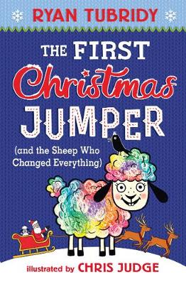 The First Christmas Jumper and the Sheep Who Changed Everything by Ryan Tubridy, and M Chris Judge