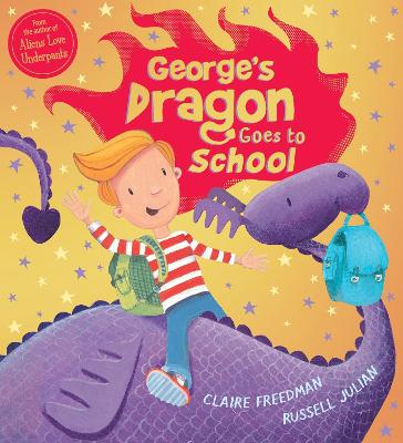 George's Dragon Goes to School by Claire Freedman and Russell Julian