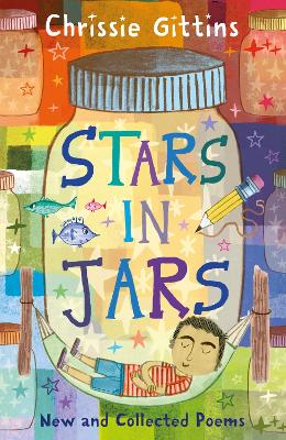 Stars in Jars: New and Collected Poems by Chrissie Gittins by Chrissie Gittins