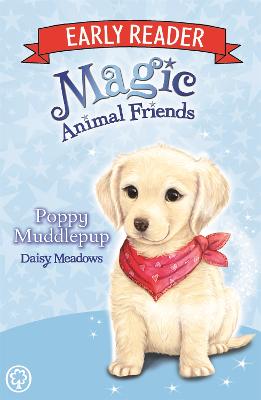 Magic Animal Friends Early Reader: Poppy Muddlepup: Book 5