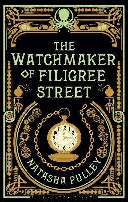 The Watchmaker of Filigree Street: A bewitching tale of historical fantasy, magic, love and a clockwork octopus by Natasha Pulley