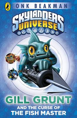 Skylanders Universe: Mask of Power: Gill Grunt and the Curse of the FishMaster: Book 2