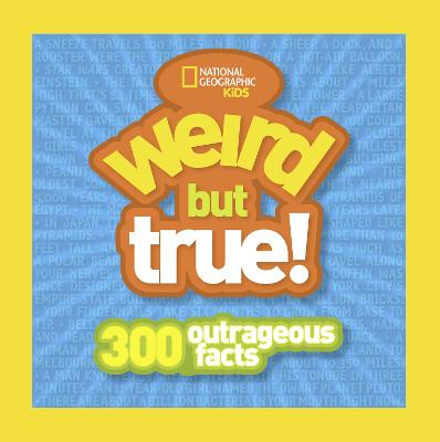 Weird But True!: 300 Outrageous Facts (Weird But True )