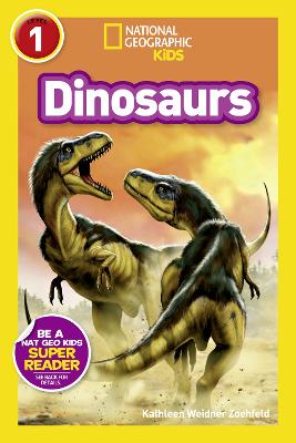 National Geographic Kids Readers: Dinosaurs (National Geographic Kids Readers: Level 1 )