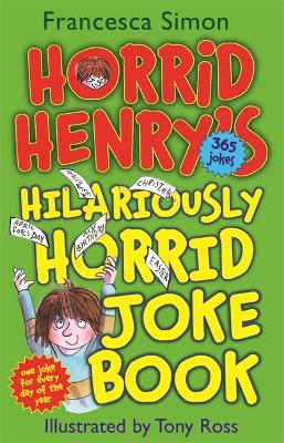 Horrid Henry's Hilariously Horrid Joke Book: 365 Jokes