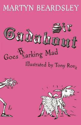 Sir Gadabout goes Barking Mad