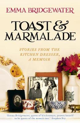 Toast & Marmalade: and Other Stories by Emma Bridgewater