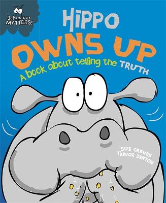 Behaviour Matters: Hippo Owns Up - A book about telling the truth: Big Book