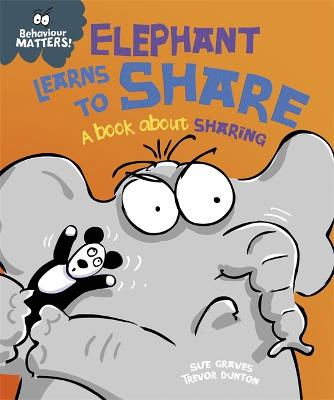 Behaviour Matters: Elephant Learns to Share - A book about sharing: Big Book