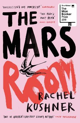 The Mars Room: Shortlisted for the Man Booker Prize by Rachel Kushner