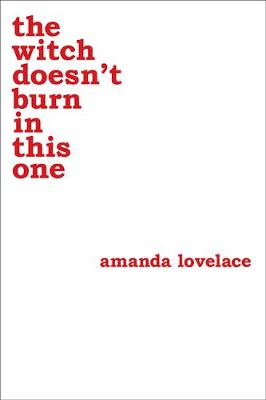 the witch doesn't burn in this one by Amanda Lovelace, and ladybookmad