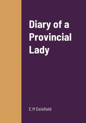 Diary of a Provincial Lady by E M Delafield