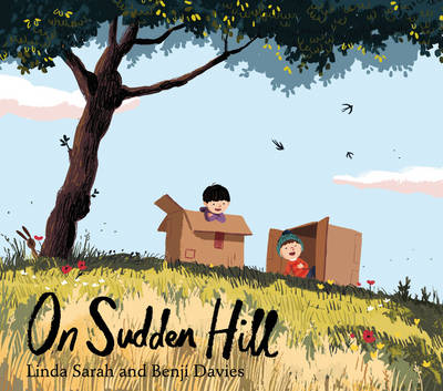 On Sudden Hill by Linda Sarah and Benji Davies
