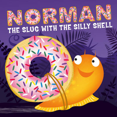Norman the Slug with a Silly Shell by Sue Hendra, and Paul Linnet