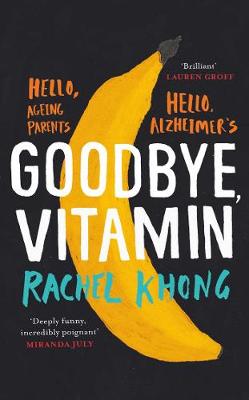 Goodbye, Vitamin by Rachel Khong