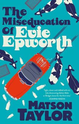 The Miseducation of Evie Epworth: Radio 2 Book Club pick by Matson Taylor