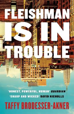 Fleishman Is in Trouble: Now a major TV series starring Claire Danes & Jesse Eisenberg by Taffy Brodesser-Akner