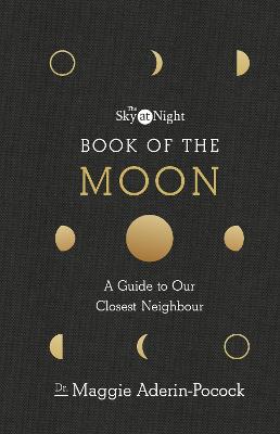 The Sky at Night: Book of the Moon - A Guide to Our Closest Neighbour bookcover