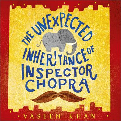 The Unexpected Inheritance of Inspector Chopra by Vaseem Khan