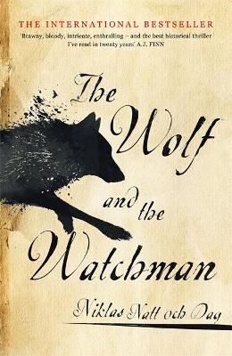 1793: The Wolf and the Watchman: The latest Scandi sensation by Niklas Natt och Dag