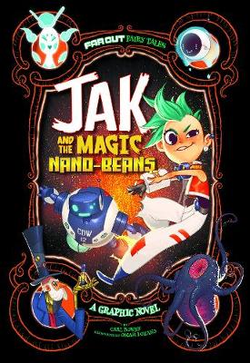 Jak and the Magic Nano-beans: A Graphic Novel by Carl Bowen, and Omar Lozano