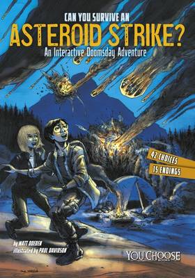 Can You Survive an Asteroid Strike?: An Interactive Doomsday Adventure