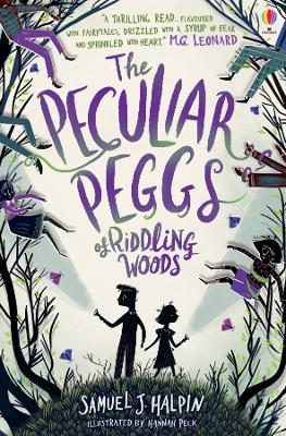 The Peculiar Peggs of Riddling Woods by Samuel J. Halpin, and Hannah Peck