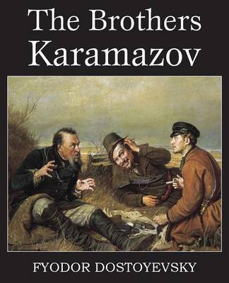 The Brothers Karamazov by Fyodor Dostoyevsky