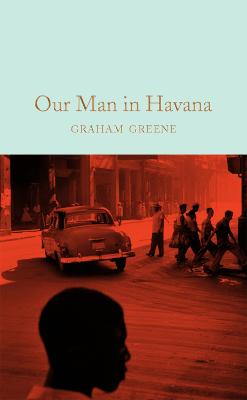 Our Man in Havana by Graham Greene, and Richard Greene