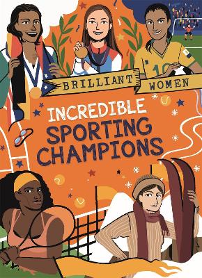 Brilliant Women: Incredible Sporting Champions by Georgia Amson-Bradshaw, and Rita Petruccioli