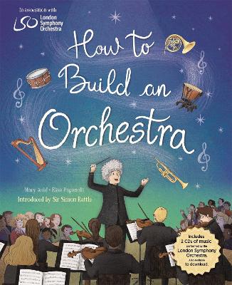 How to Build an Orchestra by Mary Auld and Elisa Paganelli