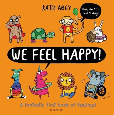 We Feel Happy by Katie Abey and Katie Abey