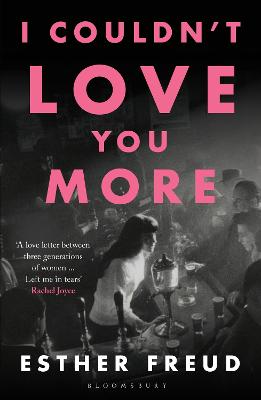 I Couldn't Love You More by Esther Freud