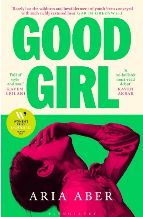 Good Girl: Shortlisted for the Women's Prize for Fiction 2025 by Aria Aber