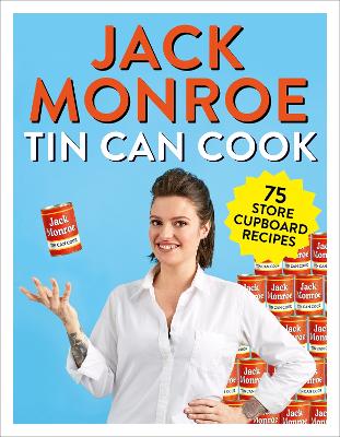 Tin Can Cook: 75 Simple Store-cupboard Recipes by Jack Monroe