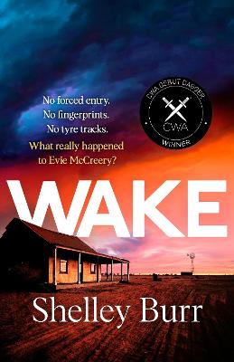 WAKE: An extraordinarily powerful debut mystery about a missing persons case, for fans of Jane Harper by Shelley Burr