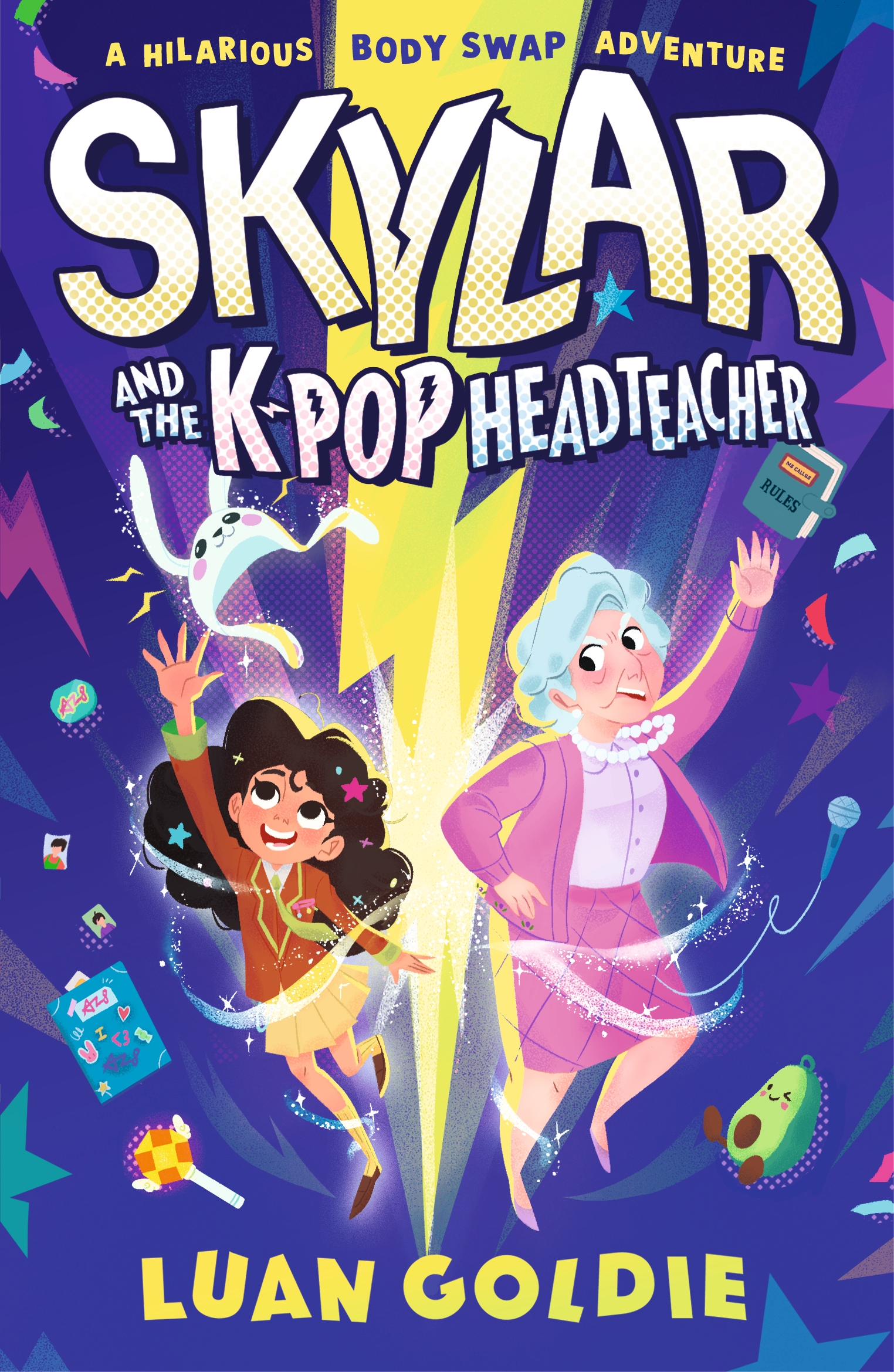 Skylar and the K-pop Headteacher: K-pop obsessed schoolgirl swaps bodies with her grumpy headteacher in this hilarious story of friendship, fandom and chasing your dancing dreams for readers 8/9/10/11
