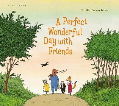 A Perfect Wonderful Day with Friends by Philip Waechter, Philip Waechter, and Melody Shaw