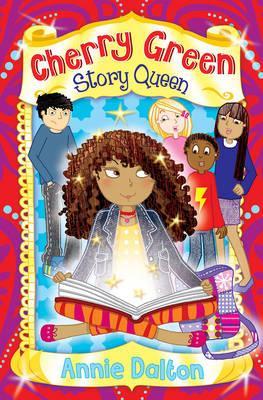 Cherry Green Story Queen by Annie Dalton, and Charlie Alder